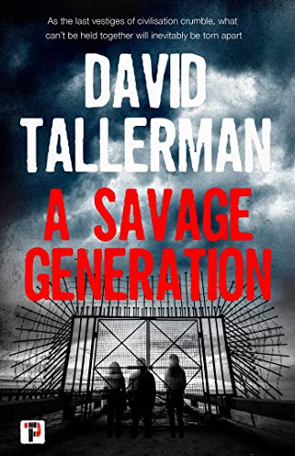 A Savage Generation (By: David Tallerman)