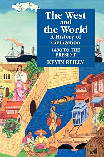 The West and the World: A History of Civilization from 1400 to the Present