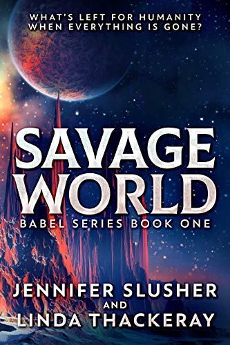 Savage World (Babel Series Book 1) by [Jennifer Slusher, Linda Thackeray]