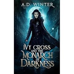 Ivy Cross and the Monarch of Darkness Audiolibro Por A.D. Winter arte de portada
