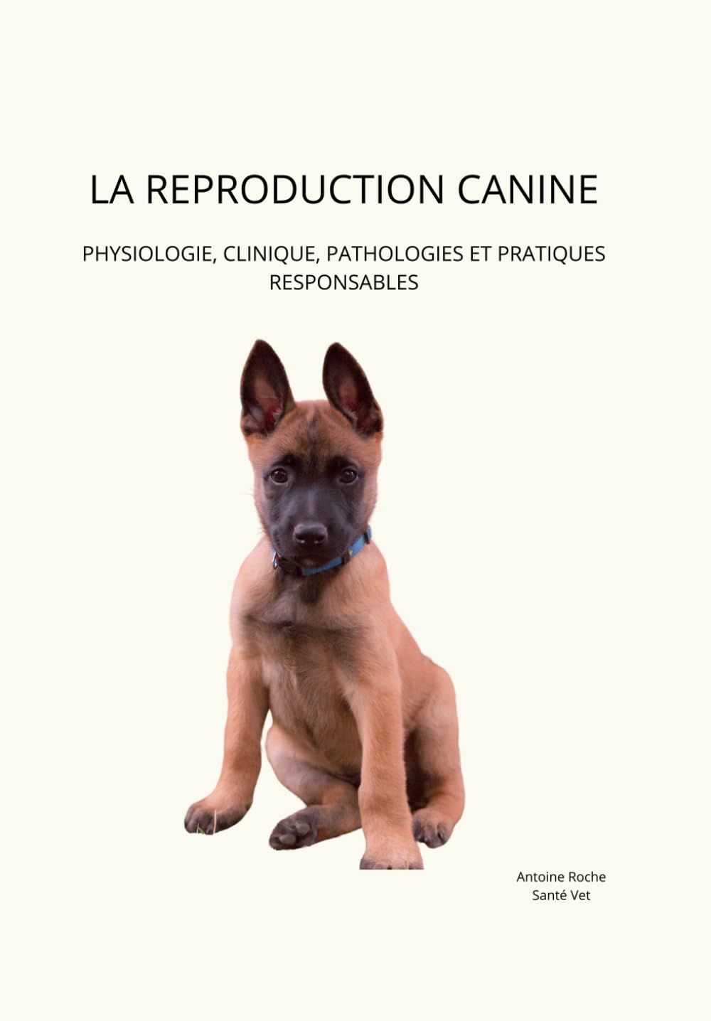 La reproduction canine: Physiologie, clinique, pathologies et pratiques responsables