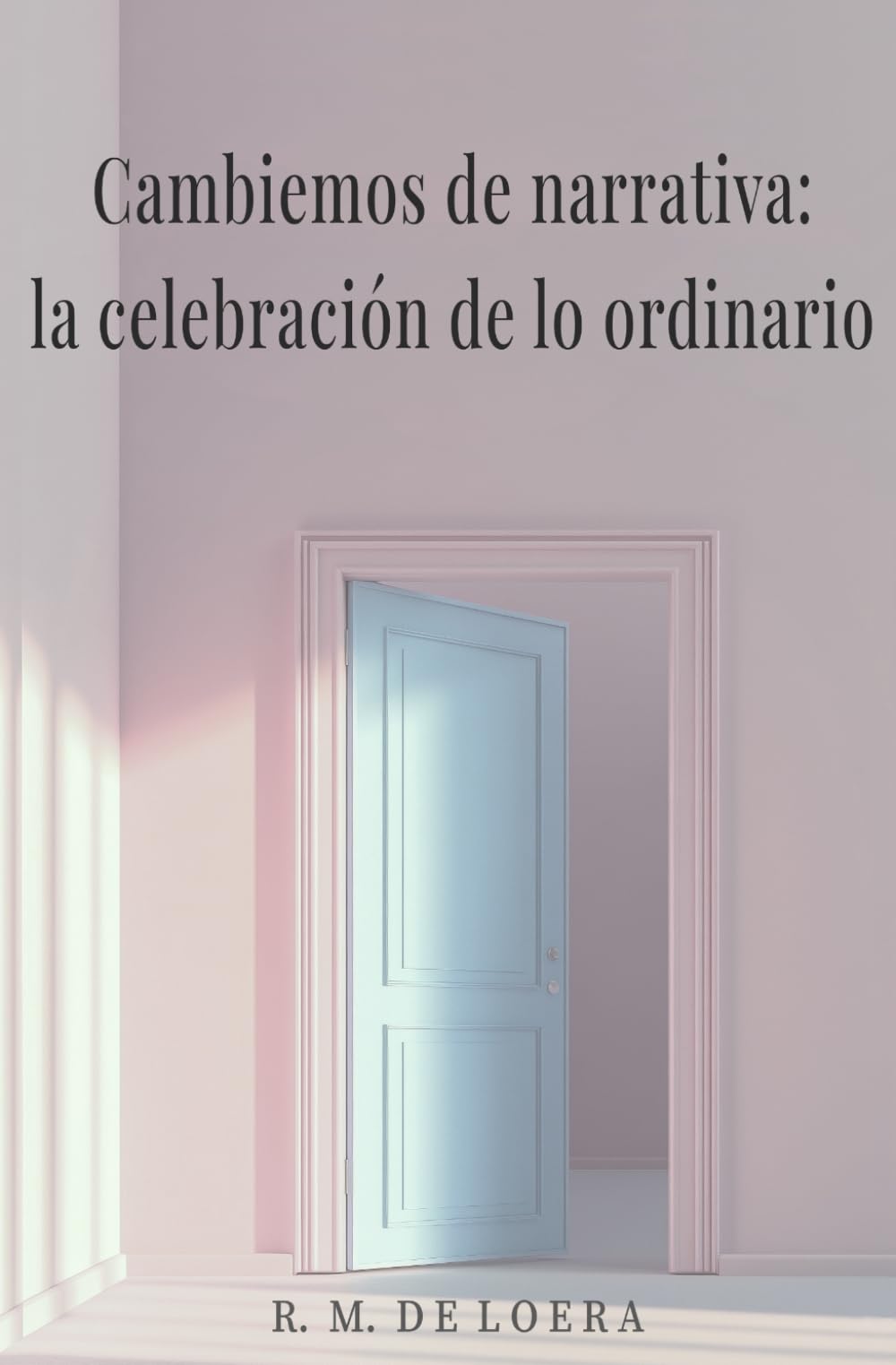 Cambiemos de narrativa: la celebración de lo ordinario