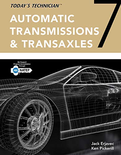 Today's Technician: Automatic Transmissions and Transaxles Classroom Manual and Shop Manual
