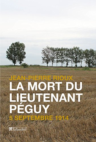 Télécharger La Mort du lieutenant Péguy: 5 septembre 1914 (CONTEMPO.) Livre eBook France