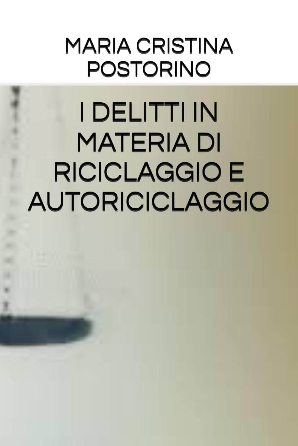 I DELITTI IN MATERIA DI RICICLAGGIO E AUTORICICLAGGIO