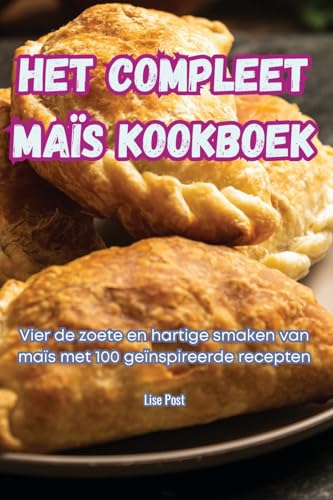 Het Compleet Maïs Kookboek (Dutch Edition)