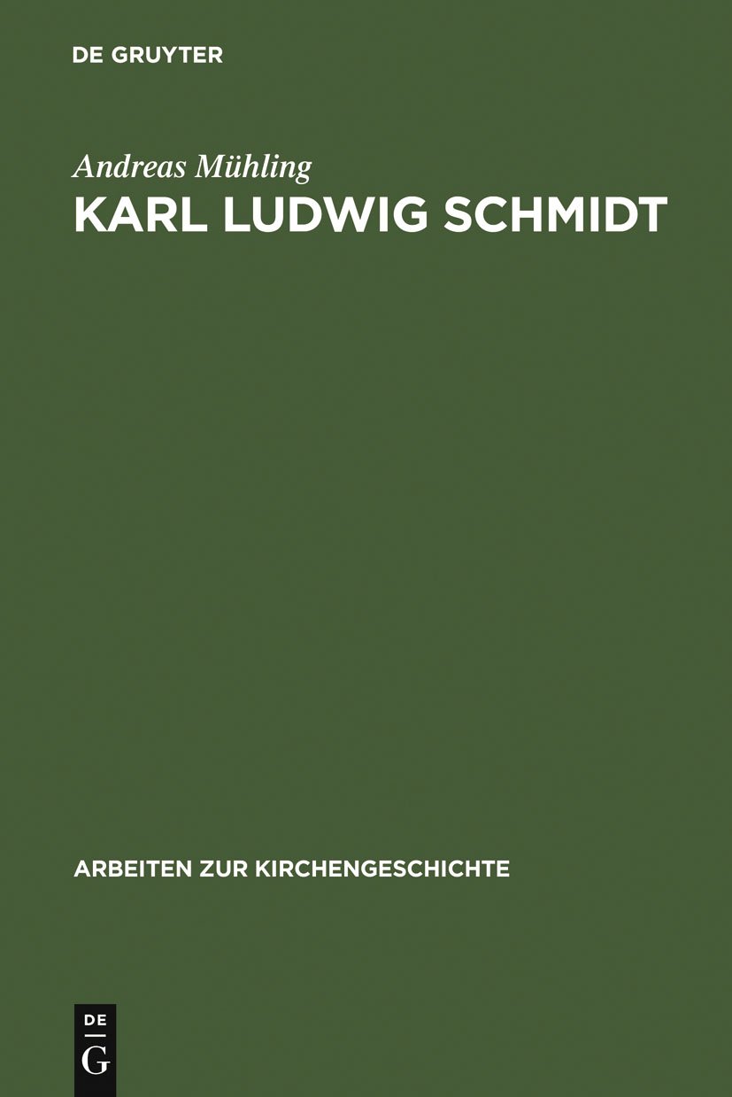 Karl Ludwig Schmidt: "Und Wissenschaft ist Leben" (Arbeiten zur Kirchengeschichte 66)