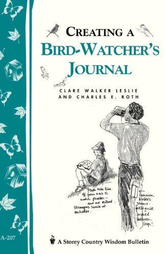 Creating a Bird-Watcher's Journal: Storey's Country Wisdom Bulletin A-207 (Storey Country Wisdom Bulletin)