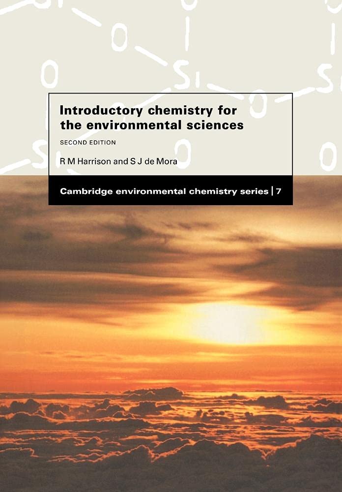 Intro Chemistry Environmental 2ed: 7 (Cambridge Environmental Chemistry Series, Series Number 7)