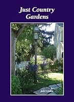 Just Country Gardens (simply country) 0984702806 Book Cover