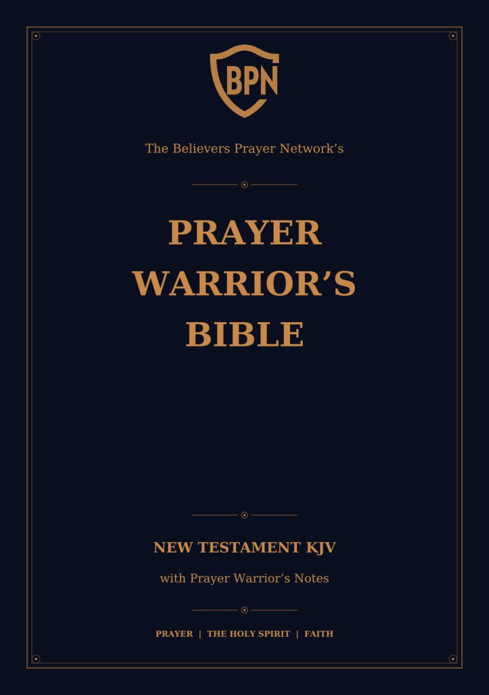 PRAYER WARRIOR'S BIBLE: NEW TESTAMENT KJV WITH PRAYER WARRIOR NOTES