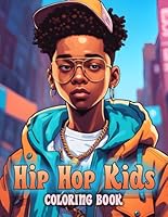 Hip Hop Kids Coloring Book: A Vibrant Hip Hop Coloring Adventure for Creative Kids, Express Your Style with Urban Streetwear Fashion, A Charming Coloring Book for Teens and Kids B0CNYWKFL3 Book Cover