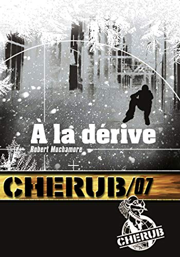 Cherub, Tome 7 : A la dérive Cherub, Tome 7 : A la dérive