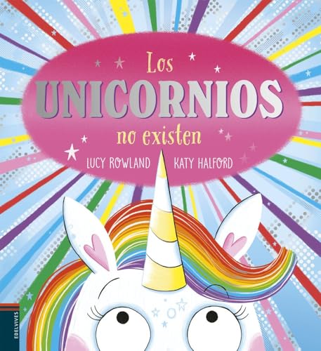 Los unicornios no existen (Álbumes ilustrados)