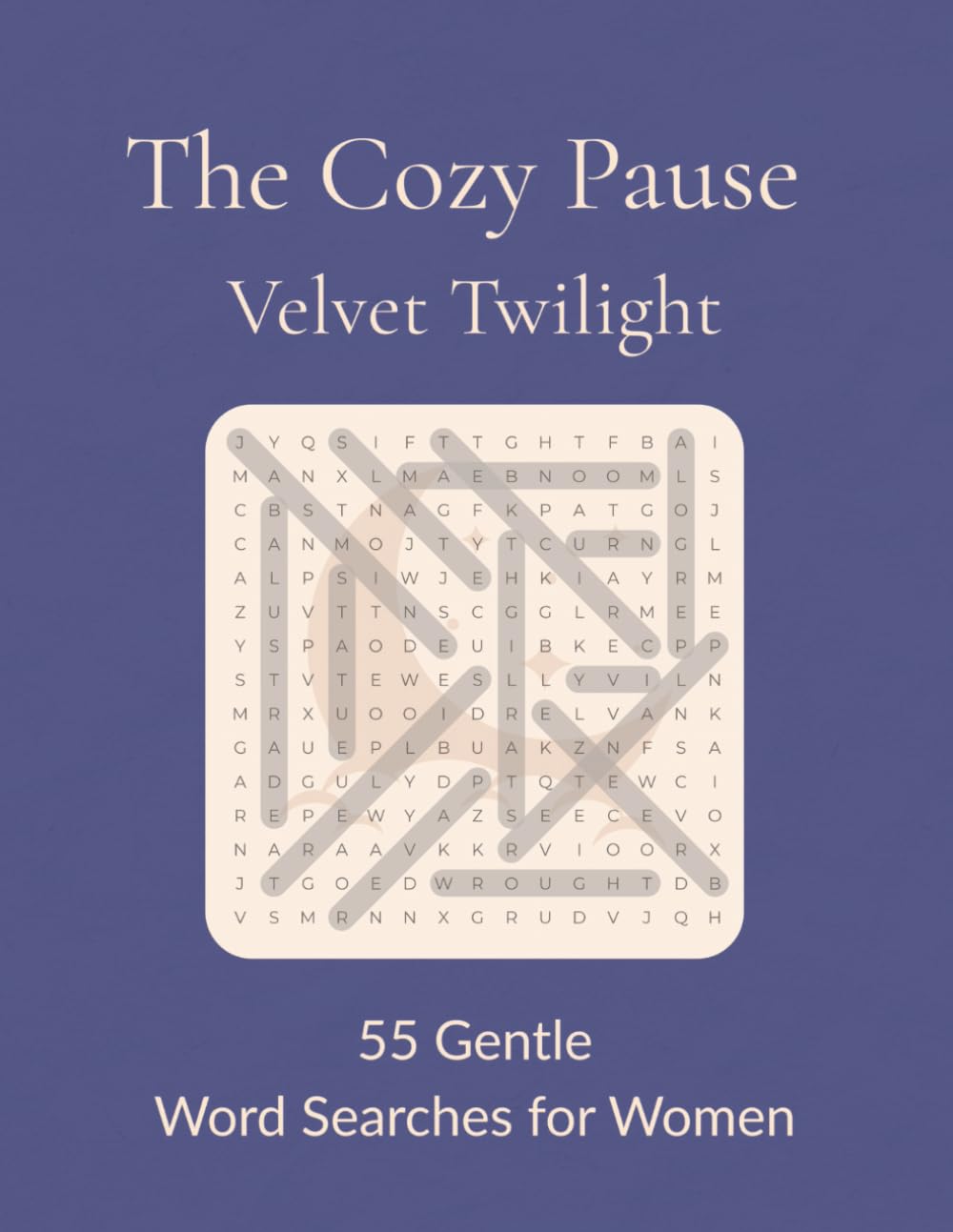 The Cozy Pause: Velvet Twilight: 55 Gentle Word Searches for Women | A Collection of Word Searches for Relaxation and Stress Relief | The Cozy Pause Series