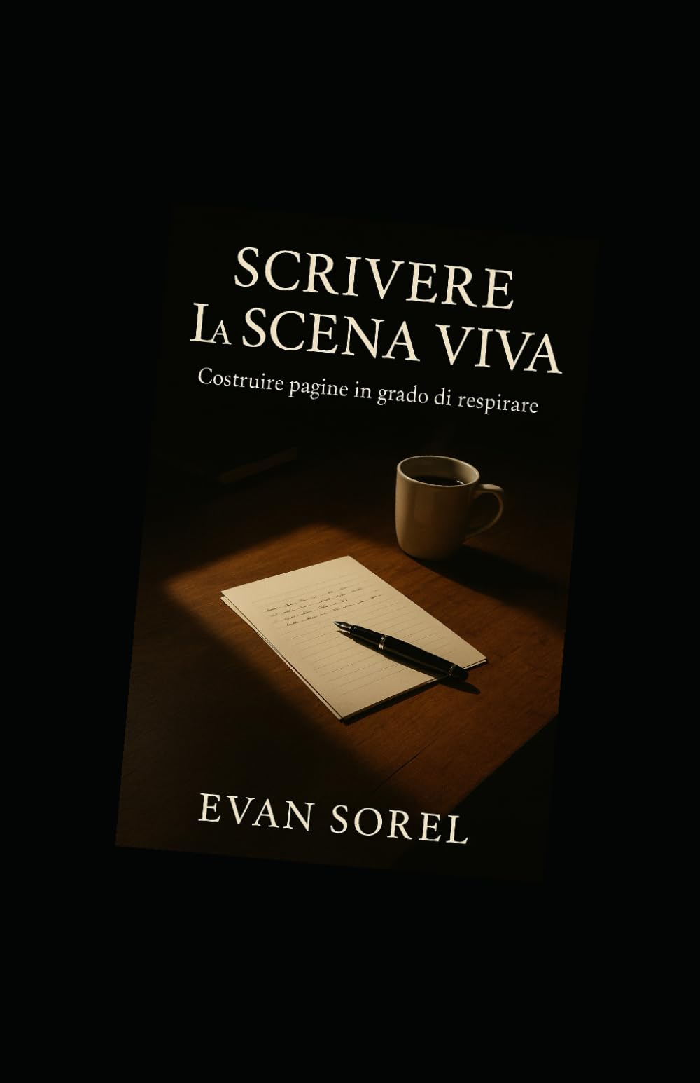 Scrivere la scena viva: Costruire pagine in grado di respirare (SCUOLA DI SCRITTURA DA IDEA A ROMANZO COMPLETO)