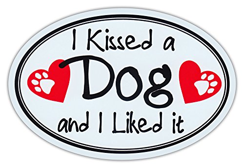 Oval Car Magnet - I Kissed A Dog and Liked It - Song Parody - Magnetic Bumper Sticker