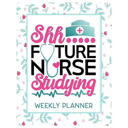 Shh Future Nurse Studying Weekly Planner: Calendar With To-Do List and space for Notes,Vertical undated Pages, Cute floral cover, nice gift for nurses and medical students, funny nurse gifts.
