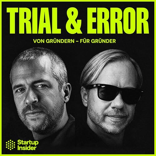 Trial & Error - Folge 1: Fehler, Learnings, Realität: 16 Jahre Unternehmertum mit Fredrik Harkort & Jan Thomas
