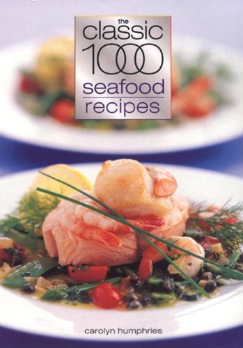 Télécharger The Classic 1000 Seafood Recipes (Classic 1000, 15) (English Edition) PDF