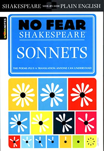 Sonnets: No Fear Shakespeare Side-by-Side Plain English
