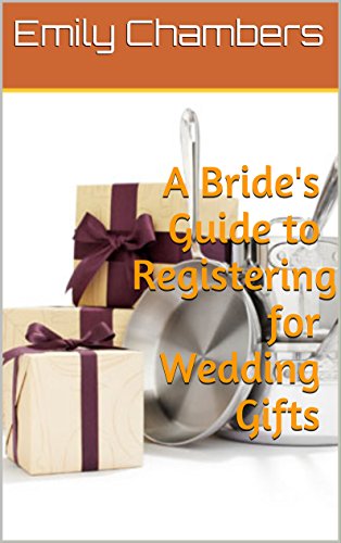 A Bride's Guide to Registering for Wedding Gifts