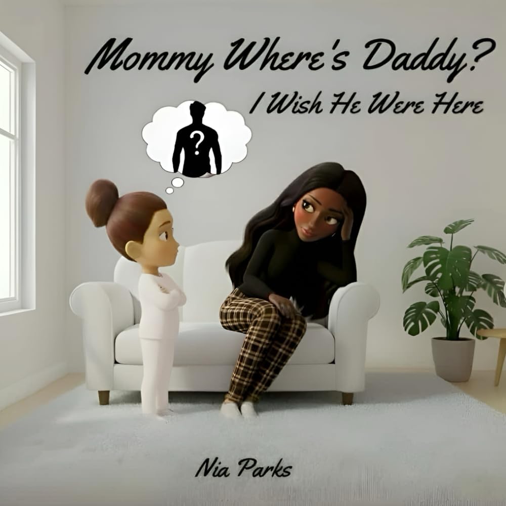 Mommy, Where's Daddy?: I Wish He Were Here