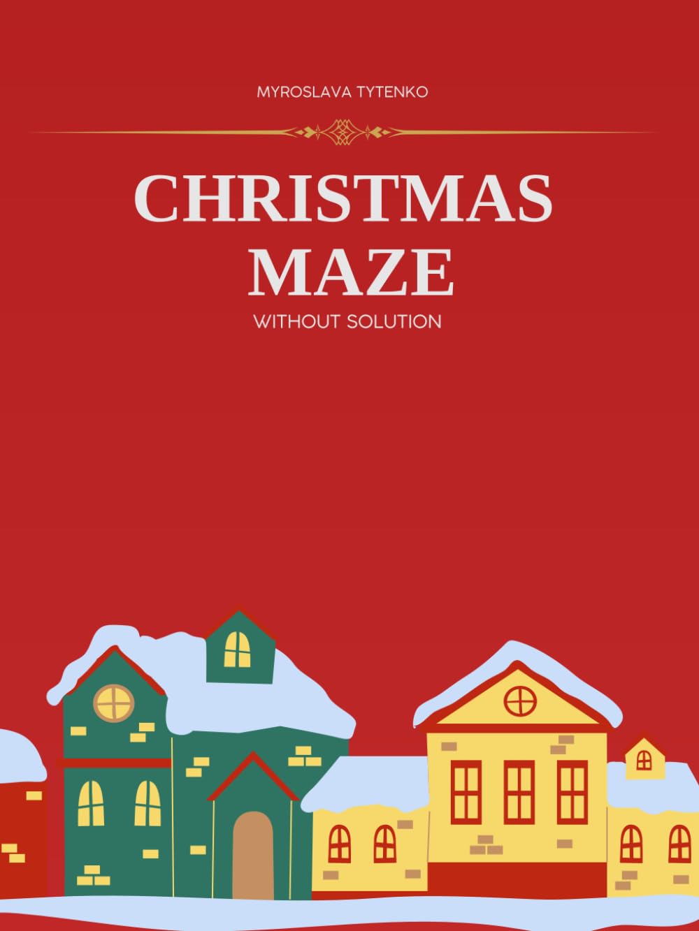ChrIstmas Maze: 100 Festive Puzzles for Holiday Fun