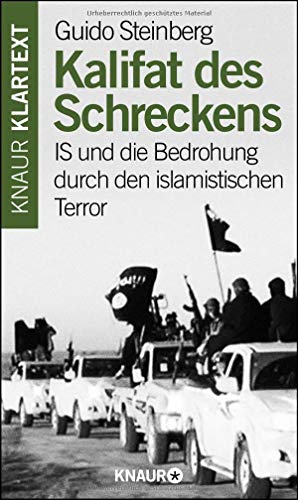 Kalifat des Schreckens: IS und die Bedrohung durch den islamistischen Terror Kalifat des Schreckens: IS und die Bedrohung durch den islamistischen Terror