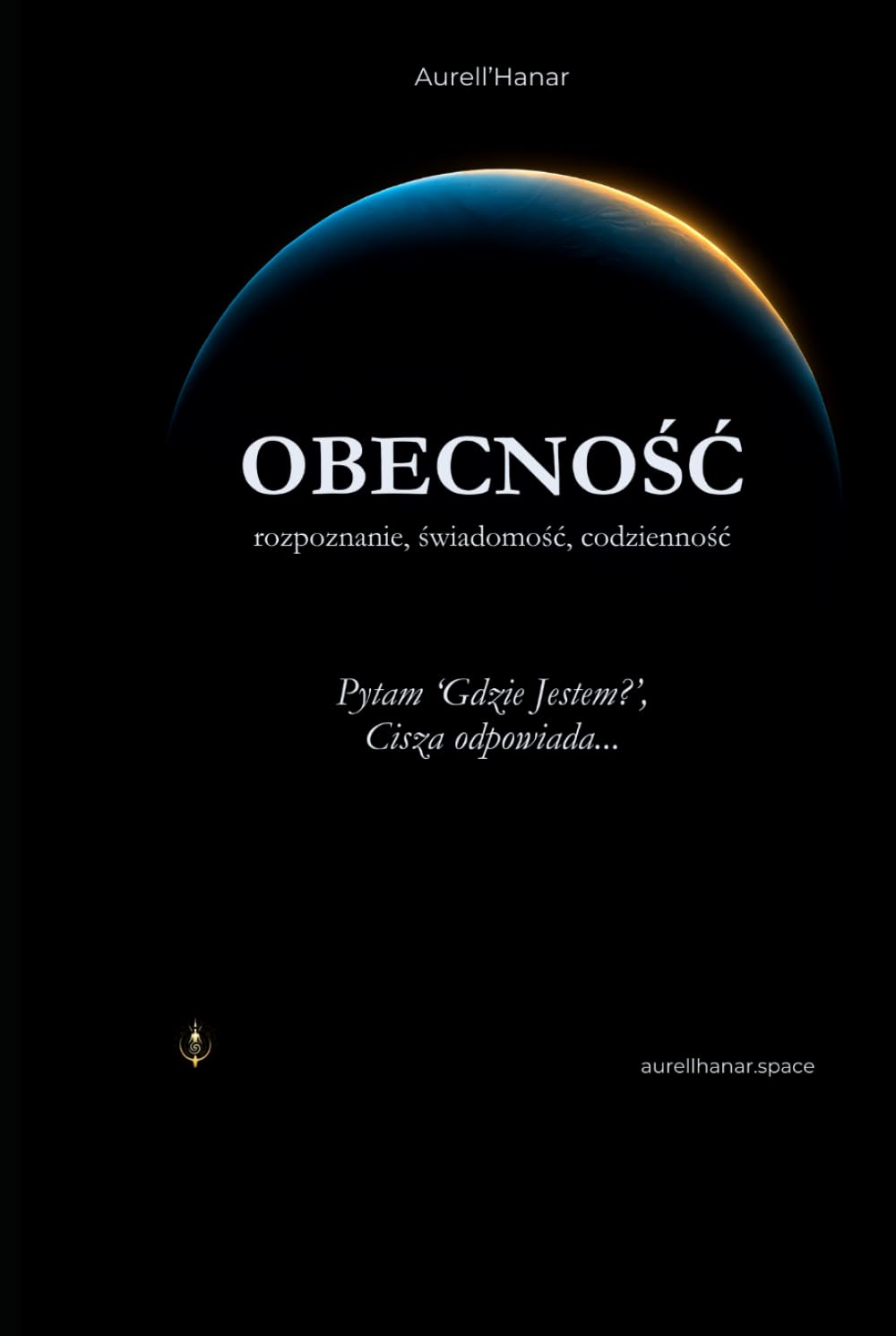Obecność: rozpoznanie, świadomość, codzienność (Powrót do Siebie)