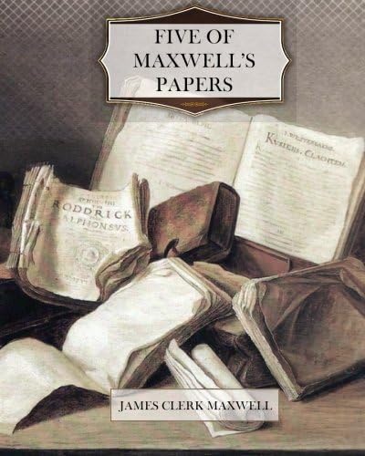Five of Maxwell’s Papers Paperback – August 3, 2011