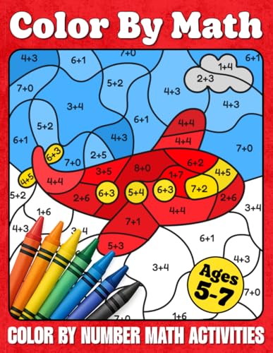Color By Math: Fun-Filled Color-by-Number Math Activities to Build Early Math Skills for Kids Ages 5–7