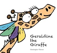 Geraldine the Giraffe 0993006949 Book Cover