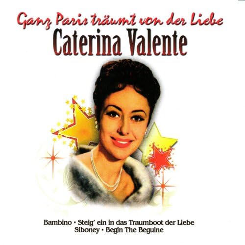 Ganz Paris träumt von der Liebe by Caterina Valente on Amazon Music Amazon.co.uk