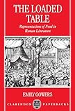 The Loaded Table: Representations of Food in Roman Literature