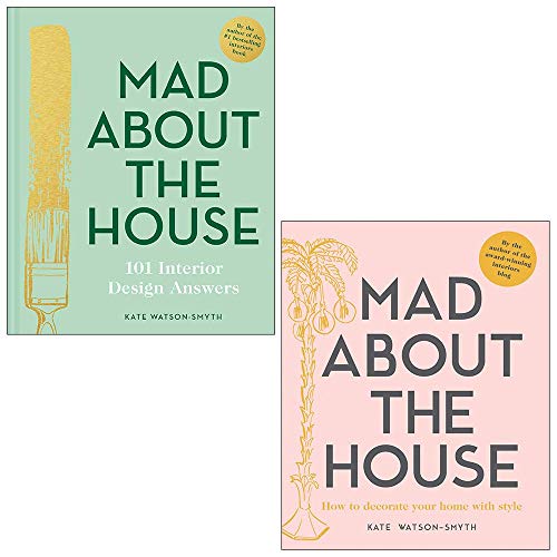 Mad About the House: 101 Interior Design Answers and Mad About the House: How to decorate your home with style 2 Books Collection Set by Kate Watson-Smyth