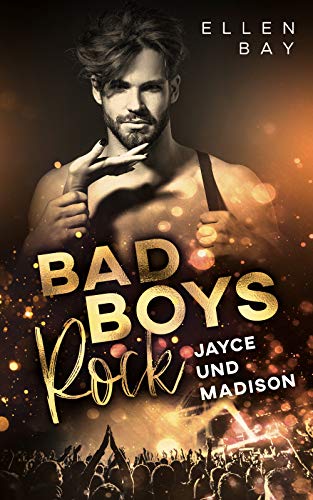 Bad Boys Rock - Jayce und Madison: Bonusstory (Rockstar Romance) Bad Boys Rock - Jayce und Madison: Bonusstory (Rockstar Romance)