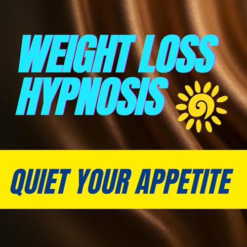 234 🌞 Weight Loss Hypnosis &ndash; Quiet Your Appetite cover art