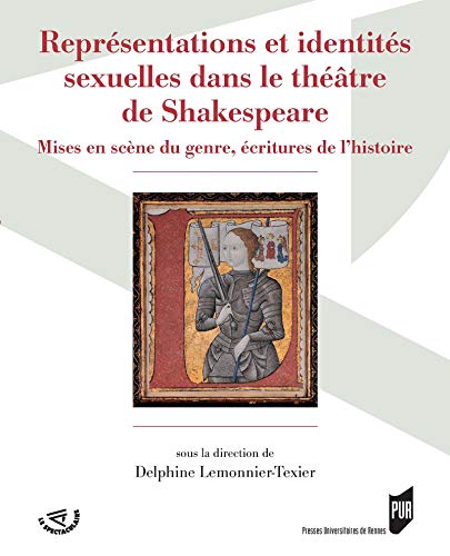Télécharger Représentations et identités sexuelles dans le théâtre de Shakespeare: Mises en scène du genre, Livre eBook France
