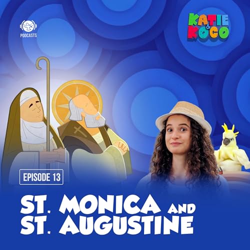 Katie and Koco S2 | EP 13 - St. Monica and St. Augustine