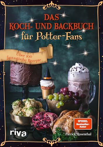 Das Koch- und Backbuch für Potter-Fans: Über 100 fantastische Rezepte | Butterbier, Siruppudding,...