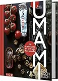 Umami - Das Kochbuch: Die Entdeckung des perfekten Geschmacks