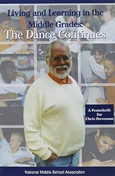 Paperback Living and Learning in the Middle Grades: The Dance Continues : A Festschrift for Chris Stevenson Book