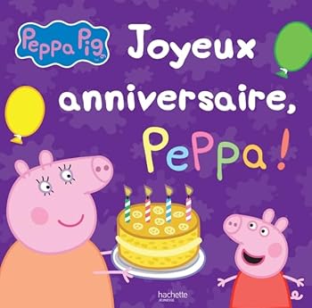 Hardcover Peppa Pig - Joyeux anniversaire, Peppa ! (French Edition) [French] Book