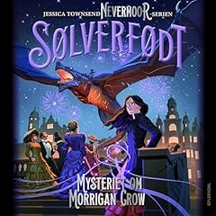 Page de couverture de Sølverfødt. Mysteriet om Morrigan Crow
