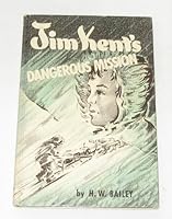 Jim Kent's Dangerous Mission: Alaskan Dogtrain Stories from the Land of Ice and Snow B000I2DFW0 Book Cover
