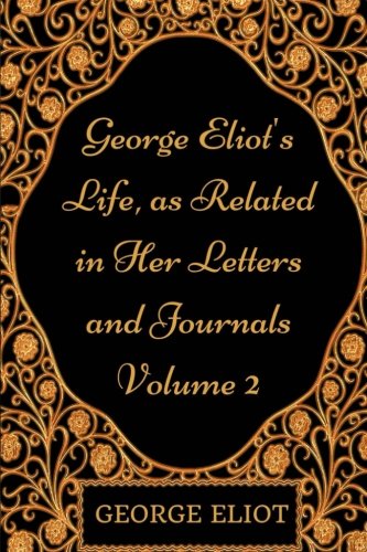 George Eliot's Life, as Related in Her Letters ... 1977704069 Book Cover