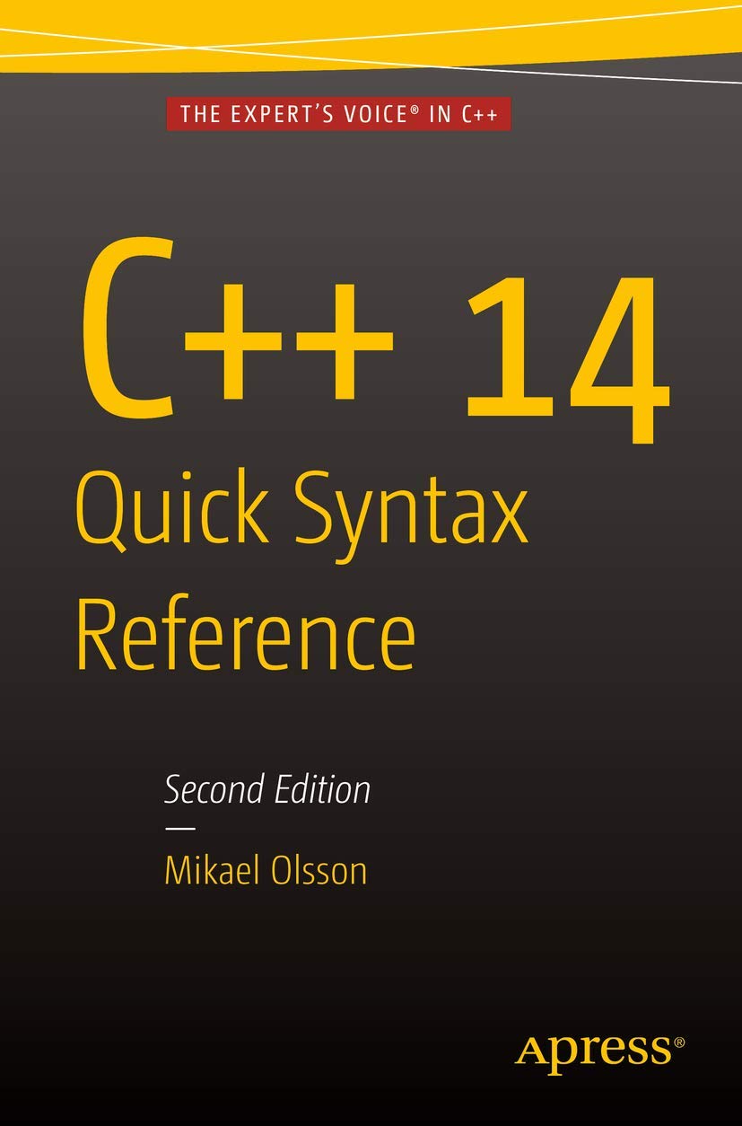 C++ 14 Quick Syntax Reference: Second Edition