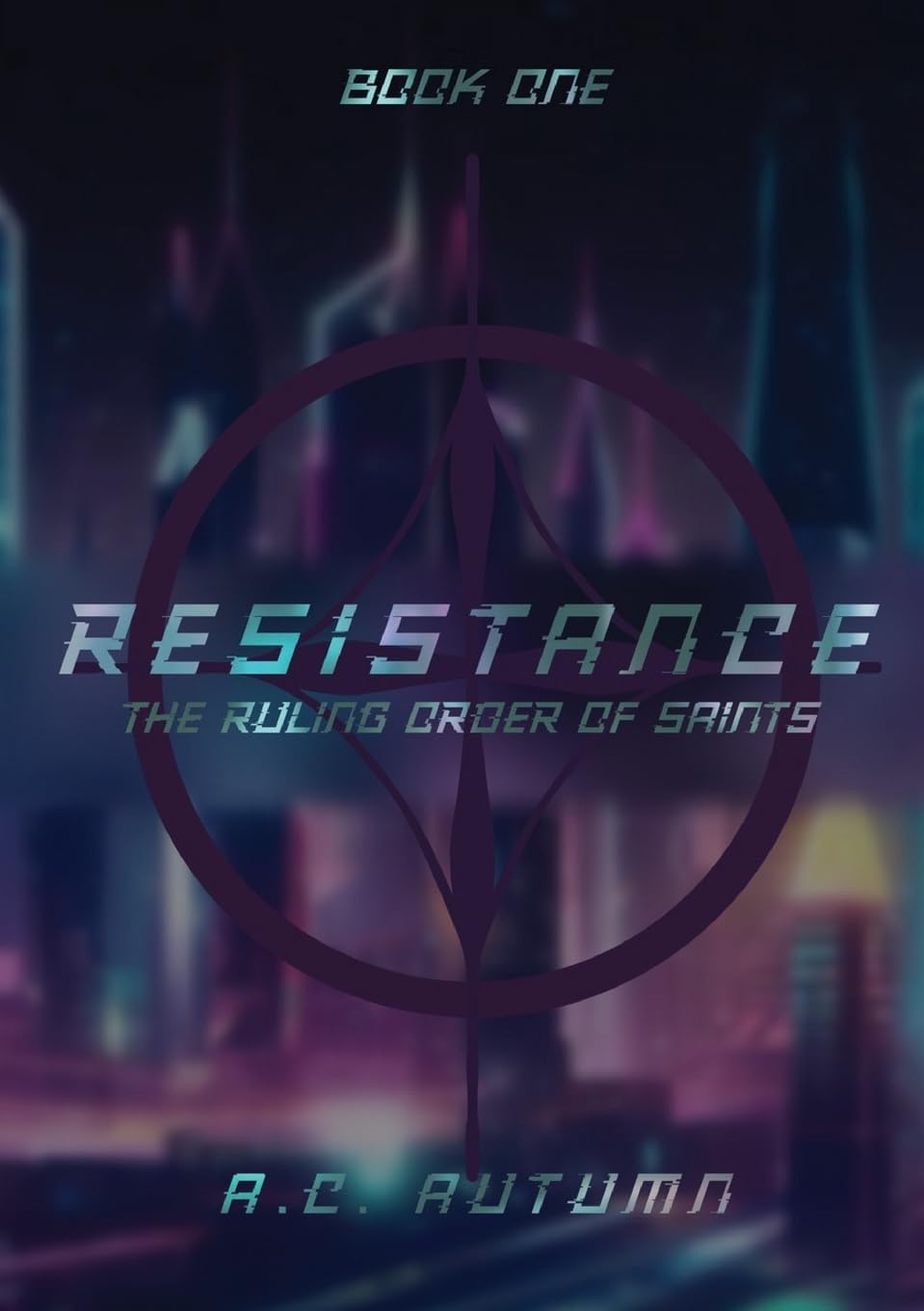 Resistance: The Ruling Order of Saints: Book One: 1 (The Resistance Series)