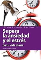 Supera la ansiedad y el estrés de tu vida diaria: ¿Es lo mismo estrés y ansiedad? ¿Podemos cambiar nuestra forma de ser y de vivir para combatirlos? 8424184335 Book Cover